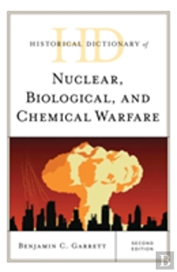Bertrand.pt - Historical Dictionary Of Nuclear, Biological, And Chemical Warfare