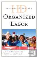 Historical Dictionary Of Organized Labor