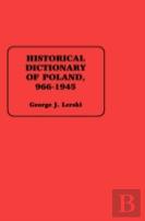 Historical Dictionary Of Poland, 966-1945