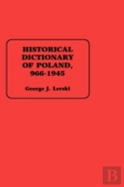 Historical Dictionary Of Poland, 966-1945
