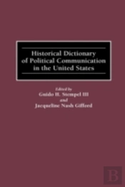 Historical Dictionary Of Political Communication In The United States