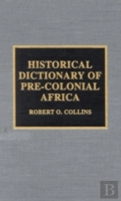 Historical Dictionary Of Pre-Colonial Africa
