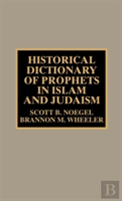 Historical Dictionary Of Prophets In Islam And Judaism