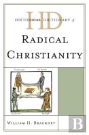 Historical Dictionary Of Radical Christianity