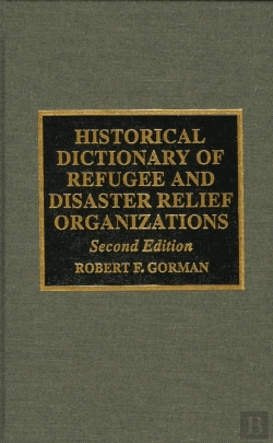 Bertrand.pt - Historical Dictionary Of Refugee And Disaster Relief Organizations