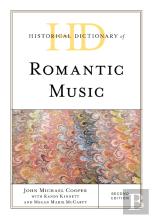 Historical Dictionary Of Romantic Music