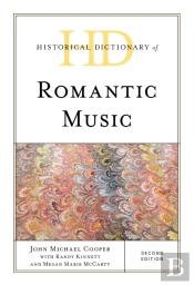 Historical Dictionary Of Romantic Music