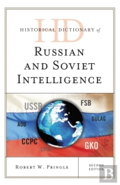 Historical Dictionary Of Russian And Soviet Intelligence