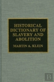 Historical Dictionary Of Slavery And Abolition