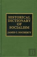 Historical Dictionary Of Socialism