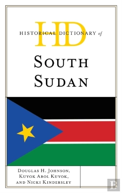 Bertrand.pt - Historical Dictionary Of South Sudan