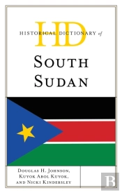 Historical Dictionary Of South Sudan