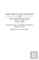 Historical Dictionary Of Stuart England, 1603-1689