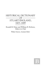 Historical Dictionary Of Stuart England, 1603-1689