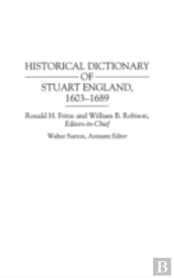 Bertrand.pt - Historical Dictionary Of Stuart England, 1603-1689