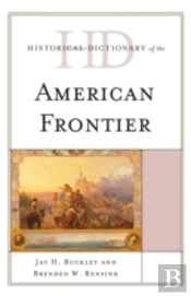 Historical Dictionary Of The American Frontier