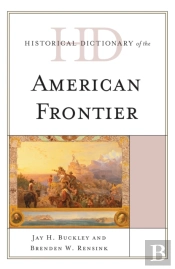 Historical Dictionary Of The American Frontier