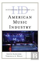 Historical Dictionary Of The American Music Industry