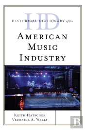 Historical Dictionary Of The American Music Industry