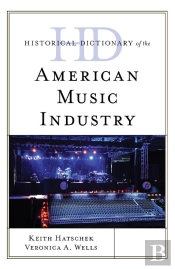 Historical Dictionary Of The American Music Industry