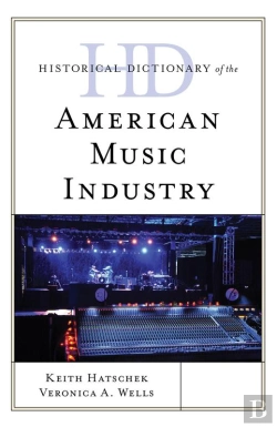 Bertrand.pt - Historical Dictionary Of The American Music Industry