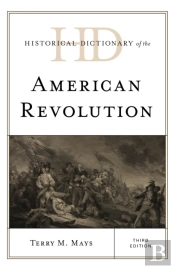 Historical Dictionary Of The American Revolution