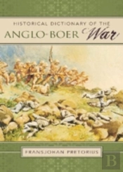 Historical Dictionary Of The Anglo-Boer War