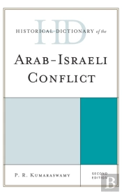 Historical Dictionary Of The Arab-Israeli Conflict