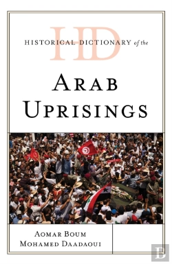 Bertrand.pt - Historical Dictionary Of The Arab Uprisings