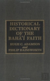 Historical Dictionary Of The Baha'I Faith