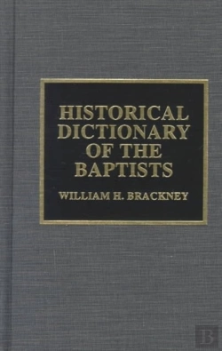 Bertrand.pt - Historical Dictionary Of The Baptists