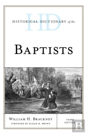 Historical Dictionary Of The Baptists