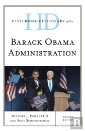 Historical Dictionary Of The Barack Obama Administration