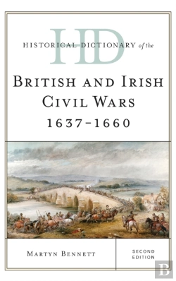 Bertrand.pt - Historical Dictionary Of The British And Irish Civil Wars 1637-1660
