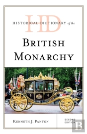 Historical Dictionary Of The British Monarchy