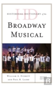 Historical Dictionary Of The Broadway Musical