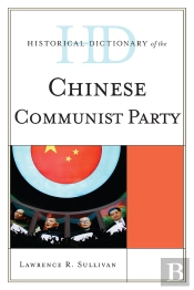 Historical Dictionary Of The Chinese Communist Party