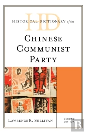 Historical Dictionary Of The Chinese Communist Party