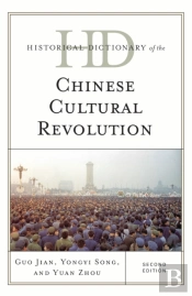 Historical Dictionary Of The Chinese Cultural Revolution