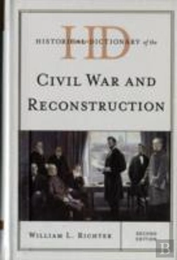 Bertrand.pt - Historical Dictionary Of The Civil War And Reconstruction