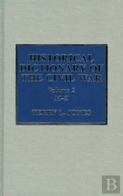 Historical Dictionary Of The Civil War