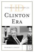 Historical Dictionary Of The Clinton Era