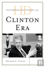 Historical Dictionary Of The Clinton Era