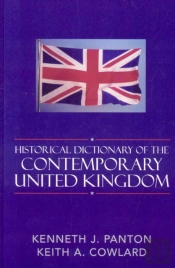 Historical Dictionary Of The Contemporary United Kingdom