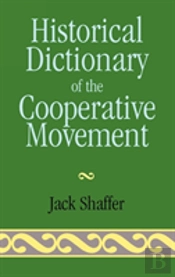 Historical Dictionary Of The Cooperative Movement