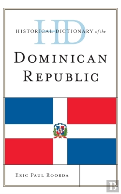 Bertrand.pt - Historical Dictionary Of The Dominican Republic