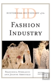 Historical Dictionary Of The Fashion Industry