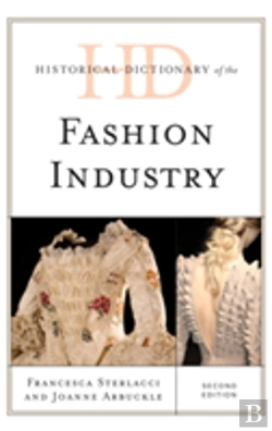 Bertrand.pt - Historical Dictionary Of The Fashion Industry