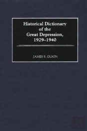 Historical Dictionary Of The Great Depression, 1929-1940