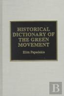 Historical Dictionary Of The Green Movement